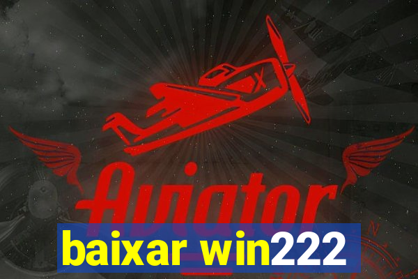 baixar win222